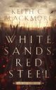 White Sands, Red Steel, Blackmore Keith C.