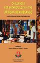 Challenges for Anthropology in the 'African Renaissance', 