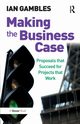 Making the Business Case, Gambles Ian