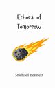 Echoes of Tomorrow, Bennett Michael