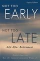 Not Too Early, Not Too Late, Wade James C.