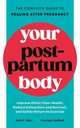 Your Postpartum Body, Macy Ruth, Naliboff Courtney