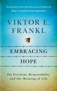 Embracing Hope, Frankl Viktor E.