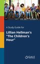 A Study Guide for Lillian Hellman's 