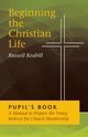 Beginning the Christian Life/Pupil, Krabill Russell