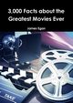 3000 Facts about the Greatest Movies Ever, Egan James