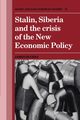 Stalin, Siberia and the Crisis of the New Economic Policy, Hughes James