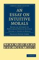 An Essay on Intuitive Morals, Cobbe Frances Power