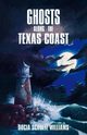 Ghosts Along the Texas Coast, Williams Docia Schultz
