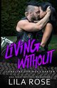 Living Without, Rose Lila