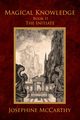 Magical Knowledge II - The Initiate, McCarthy Josephine