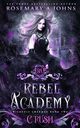Rebel Academy Crush, Johns Rosemary A