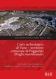 Carta archeologica di Vaste - territorio comunale di Poggiardo (Puglia meridionale), Mastronuzzi Giovanni