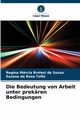 Die Bedeutung von Arbeit unter prekren Bedingungen, Brolesi de Souza Regina Mrcia