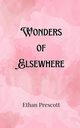 Wonders of Elsewhere, Prescott Ethan