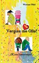 Vergiss die Olle, Pfeil Werner