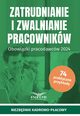 Zatrudnianie i zwalnianie pracownikw Obowizki pracodawcw 2024, 