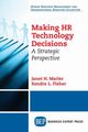 Making HR Technology Decisions, Marler Janet H.