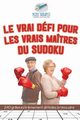 Le vrai dfi pour les vrais matres du Sudoku | 240 grilles extr?mement difficiles ? rsoudre, Puzzle Therapist