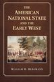 The American National State and the Early West, Bergmann William H.