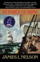 By Force of Arms, Nelson James L.