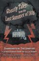 Ghostly Tales from the Lost Summer of 1816 - Frankenstein, The Vampyre & Other Stories from the Villa Diodati, Shelley Mary