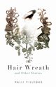 The Hair Wreath and Other Stories, Villegas Halli