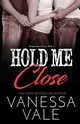 Hold Me Close, Vale Vanessa