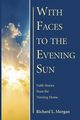 With Faces to the Evening Sun, Morgan Richard L.