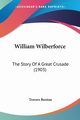 William Wilberforce, Buxton Travers