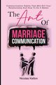 The Art Of Marriage Communication, Kelton Nicolas