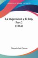 La Inquisicion y El Rey, Part 2 (1864), Parreno Florencio Luis