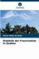 Didaktik der Francisation in Qubec, Mitta de Bodo Olivier