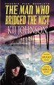 The Man Who Bridged the Mist - Hugo & Nebula Winning Novella, Johnson Kij