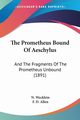 The Prometheus Bound Of Aeschylus, Wecklein N.