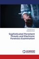 Sophisticated Persistent Threats and Electronic Forensics Examination, KUMAR CHAKRESH
