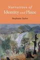 Narratives of Identity and Place, Taylor Stephanie