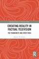 Creating Reality in Factual Television, Becker Manfred W.