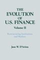 The Evolution of US Finance, D'Arista Jane W.
