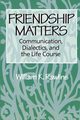 Friendship Matters, Rawlins William