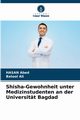 Shisha-Gewohnheit unter Medizinstudenten an der Universitt Bagdad, Abed HASAN