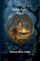 Swiss Fairy Tales, Elliot Griffis William