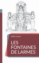 Les Fontaines de larmes, Leman Didier