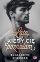 Lato, kiedy ci poznaam, ORoark Elizabeth