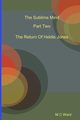 The Sublime Mind Part Two The Return Of Heldis Jones, Ward Michael