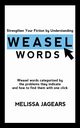 Strengthen Your Fiction by Understanding Weasel Words, Jagears Melissa