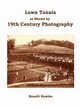 Lawn Tennis as shown by 19th Century Photography, Rowles Brandt