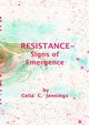 Resistance - Signs of Emergence, Jennings Celia