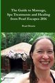 The Guide to Massage, Spa Treatments and Healing from Pearl Escapes 2016, Howie Pearl