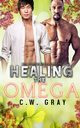 Healing the Omega, Gray C. W.